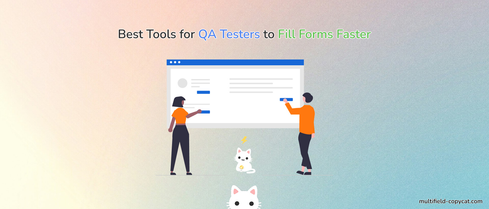 Best Tools for QA Testers to Fill Forms Faster | MultiField CopyCat