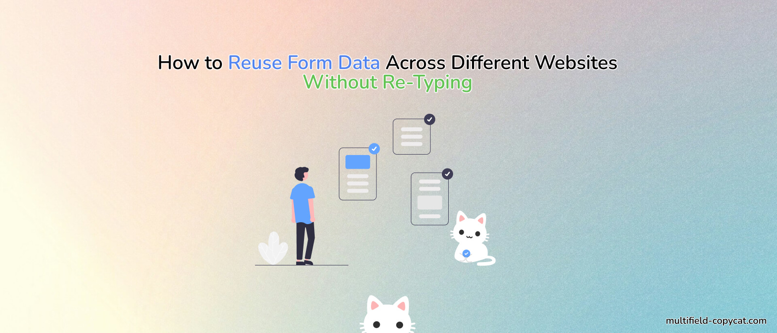 How to Reuse Form Data Across Different Websites Without Re-Typing | MultiField CopyCat